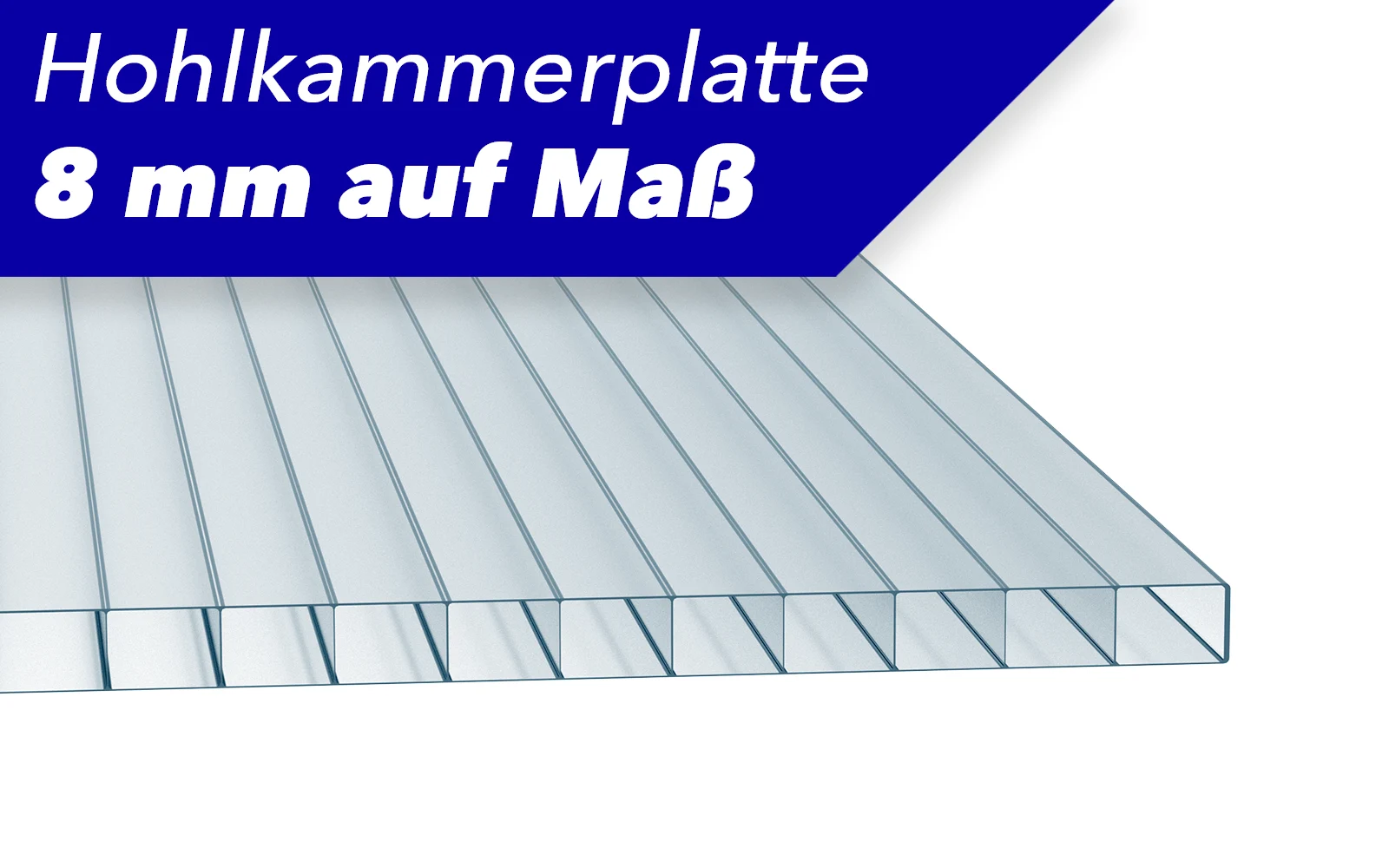Hohlkammerplatte in 8 mm Stärke auf Maß zugeschnitten